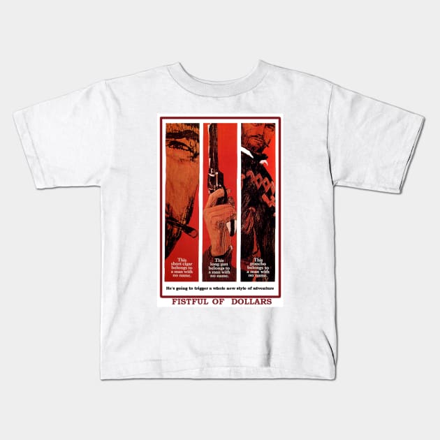 Classic Western Movie Poster - Fistful of Dollars Kids T-Shirt by Starbase79